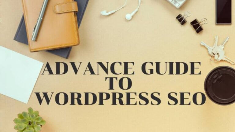 Advance Guide To Wordpress SEO